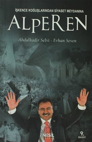 İşkence Koğuşlarından Siyaset Meydanına Alperen Abdulkadir Selvi