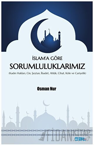 İslam’a Göre Sorumluluklarımız Osman Nur