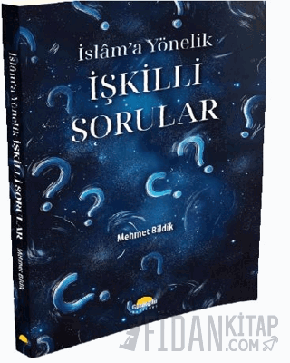 İslam’a Yönelik İşkilli Sorular