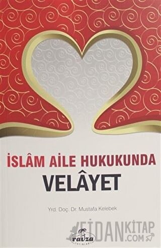 İslam Aile Hukukunda Velayet