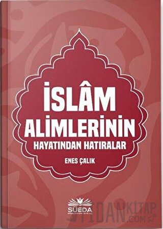 İslam Alimlerinin Hayatından Hatıralar