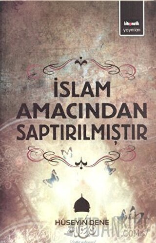 İslam Amacından Saptırılmıştır