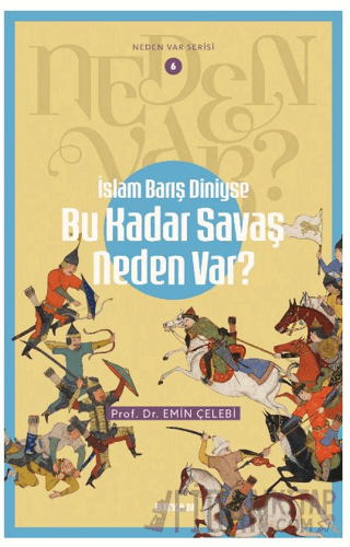İslam Barış Diniyse Bu Kadar Savaş Neden Var?