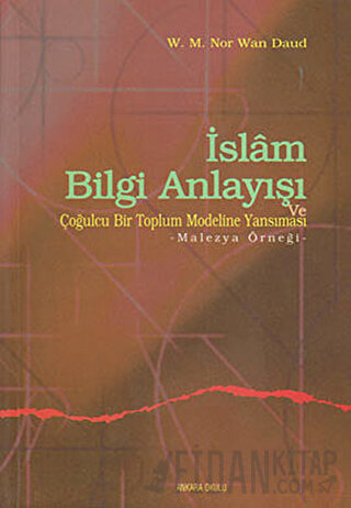 İslam Bilgi Anlayışı ve Çoğulcu Bir Toplumun Eğitim Sistemine Yansıması