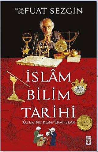 İslam Bilim Tarihi Üzerine Konferanslar Fuat Sezgin