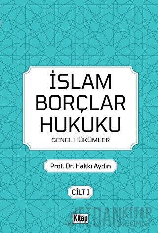 İslam Borçlar Hukuku Genel Hükümler Cilt 1