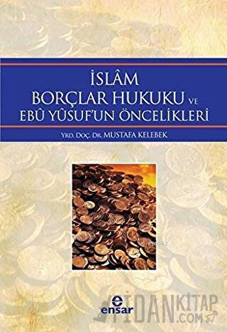 İslam Borçlar Hukuku ve Ebu Yusuf'un Öncelikleri