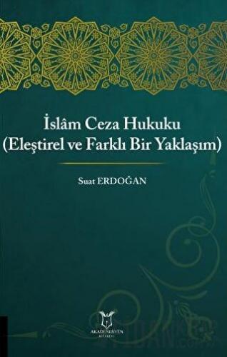 İslam Ceza Hukuku (Eleştirel ve Farklı Bir Yaklaşım)