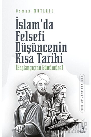 İslam’da Felsefi Düşüncenin Kısa Tarihi