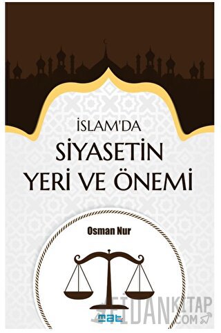 İslam’da Siyasetin Yeri ve Önemi