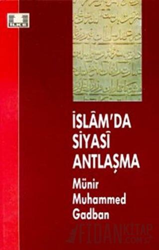 İslam’da Siyasi Antlaşma Münir Muhammed Gadban