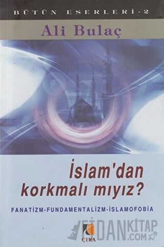İslam’dan Korkmalı mıyız?