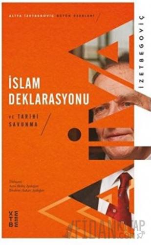 İslam Deklarasyonu ve Tarihi Savunma Aliya İzzetbegoviç