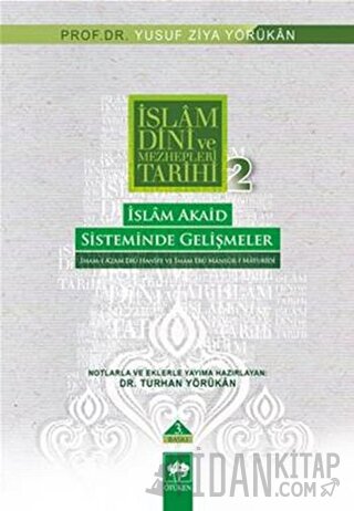 İslam Dini ve Mezhepleri Tarihi 2: İslam Akaid Sisteminde Gelişmeler Y