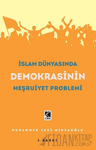 İslam Dünyasında Demokrasinin Meşruiyet Problemi