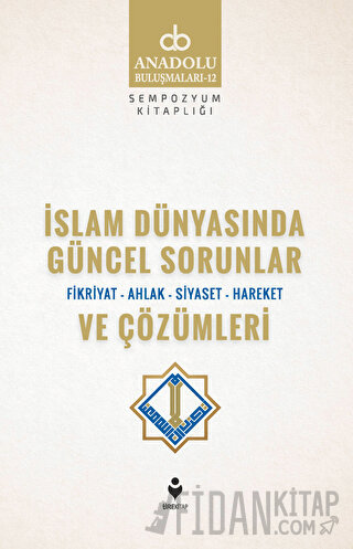 İslam Dünyasında Güncel Sorunlar ve Çözümleri