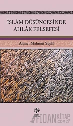 İslam Düşüncesinde Ahlak Felsefesi