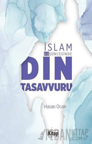 İslam Düşüncesinde Din Tasavvuru
