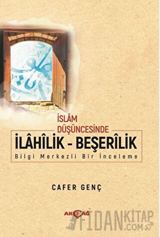 İslam Düşüncesinde İlahilik - Beşerilik
