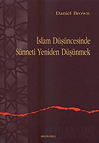 İslam Düşüncesinde Sünneti Yeniden Düşünmek