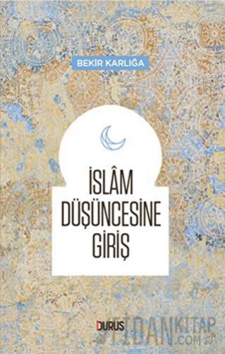 İslam Düşüncesine Giriş Bekir Karlığa