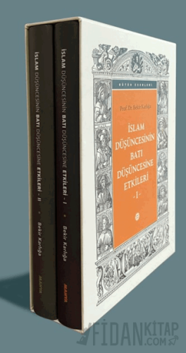 İslam Düşüncesinin Batı Düşüncesine Etkileri (2 Cilt Takım) (Ciltli)