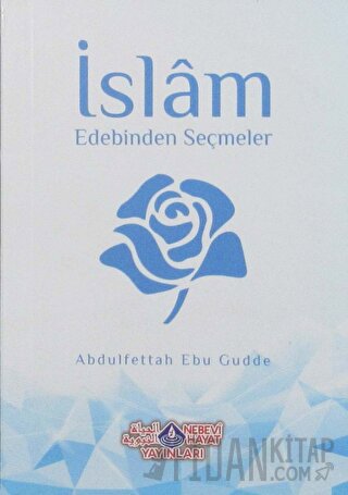 İslam Edebinden Seçmeler Abdulfettah Ebu Gudde