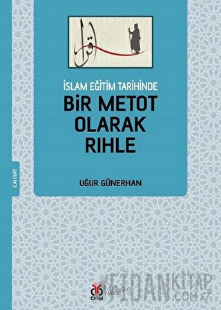 İslam Eğitim Tarihinde Bir Metot Olarak Rıhle