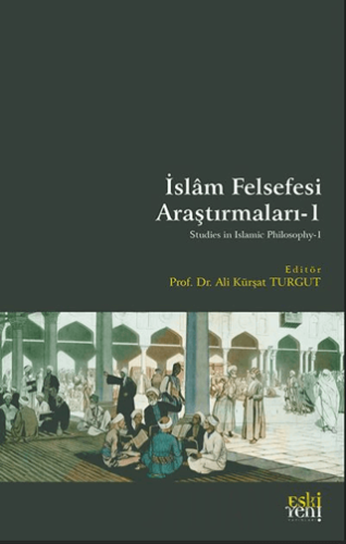 İslâm Felsefesi Araştırmaları-1