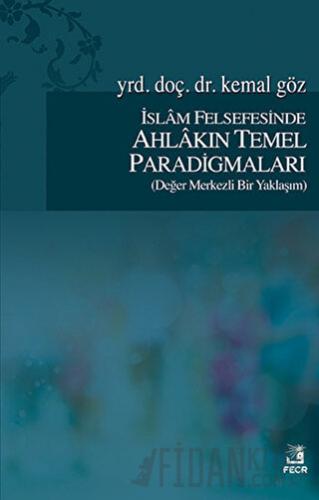 İslam Felsefesinde Ahlakın Temel Paradigmaları
