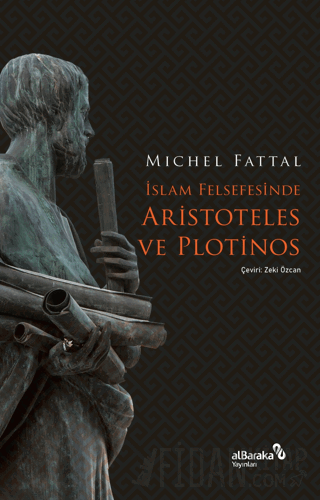 İslam Felsefesinde Aristoteles ve Plotinos Mıchel Fattal