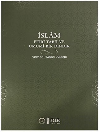 İslam Fıtri Tabii ve Umumi Bir Dindir Ahmet Hamdi Akseki