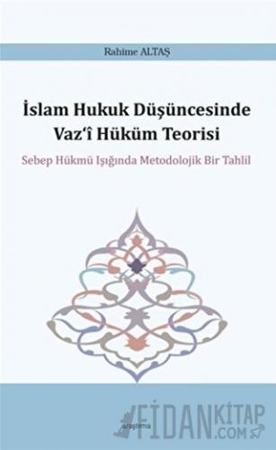 İslam Hukuk Düşüncesinde Vaz‘i Hüküm Teorisi