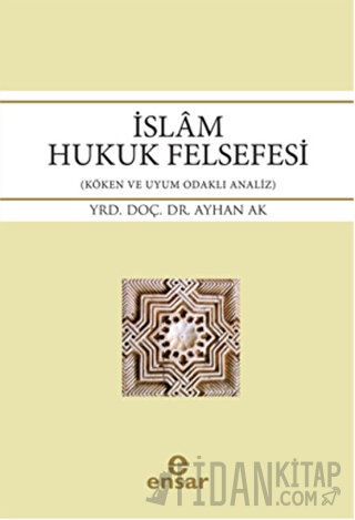 İslam Hukuk Felsefesi Ayhan Ak