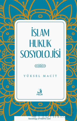 İslam Hukuk Sosyolojisi