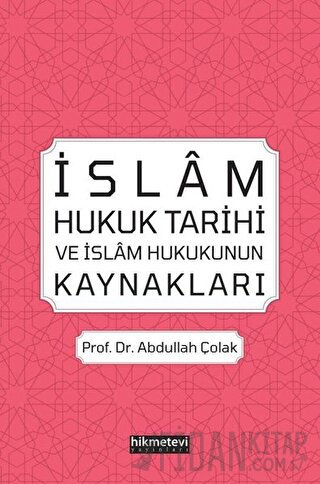 İslam Hukuk Tarihi ve İslam Hukukunun Kaynakları
