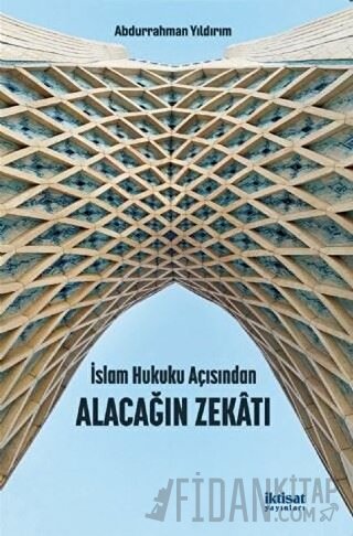 İslam Hukuku Açısından Alacağın Zekatı