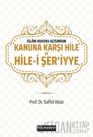 İslam Hukuku Açısından Kanuna Karşı Hile ve Hile-i Şer'iyye