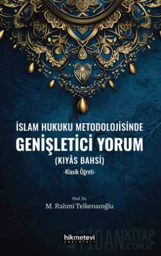 İslam Hukuku Metodolojisinde Genişletici Yorum