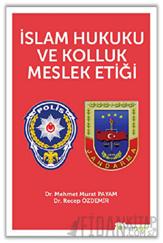 İslam Hukuku ve Kolluk Meslek Etiği