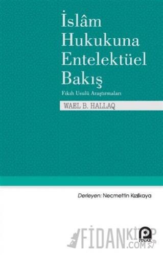 İslam Hukukuna Entelektüel Bakış