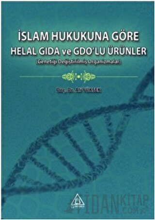 İslam Hukukuna Göre Helal Gıda ve GDO’lu Ürünler