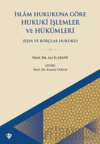 İslam Hukukuna Göre Hukuki İşlemler Ve Hükümleri Eşya Ve Borçlar Hukuku