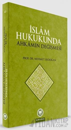 İslam Hukukunda Ahkamın Değişmesi Mehmet Erdoğan