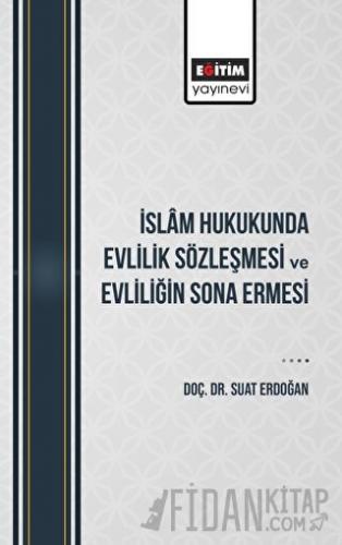 İslam Hukukunda Evlilik Sözleşmesi Ve Evliliğin Sona Ermesi