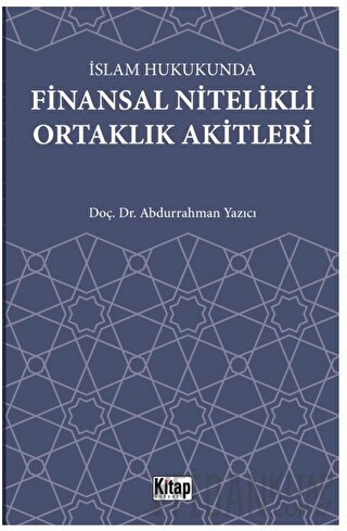 İslam Hukukunda Finansal Nitelikli Ortaklık Akitleri Abdurrahman Yazıc