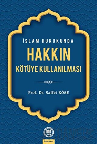 İslam Hukukunda Hakkın Kötüye Kullanılması