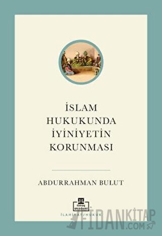 İslam Hukukunda İyiniyetin Korunması