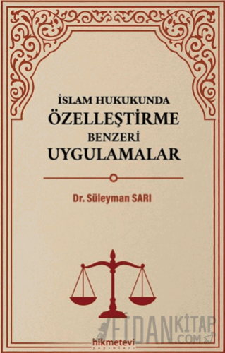 İslam Hukukunda Özelleştirme Benzeri Uygulamalar