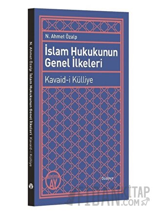 İslam Hukukunun Genel İlkeleri: Kavaid-i Külliye